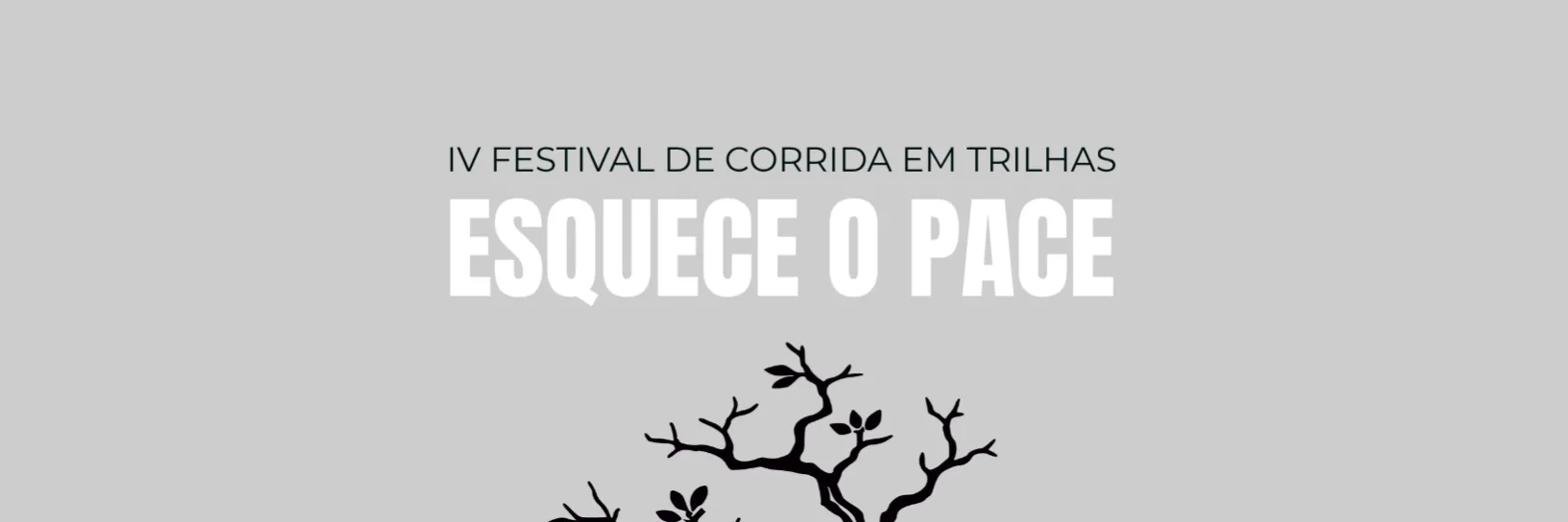 IV FESTIVAL ESQUECE O PACE DE CORRIDA EM TRILHAS